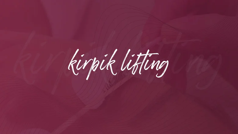 Kirpik Lifting